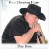 Pete Rose - Your Cheating Heart