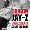 Saigon、Jay-Z、Swizz Beatz - Come On Baby (2023 Remastered|Explicit)