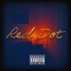 Drizzy - Red Dot (Explicit)