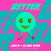 John W、Allison Nunes、Yago Lourenço - Better (Yago Lourenço Remix)