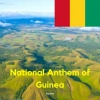 Guinea - National Anthem of Guinea
