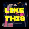 Loop、Caique Carvalho - Like This (Caique Carvalho Remix)