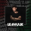 Le Shuuk - Sarà perché ti amo