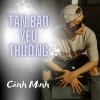Cảnh Minh - Tan Bao Yêu Thương (Ytm)