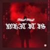 TRILLA TRILLZ - WHAT IT IS (Explicit)