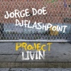 Jorge Doe、Djflashpoint - Project Livin (Explicit)