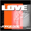 Jorge Doe、Airplane James - Love & Hate (Explicit)