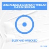 Unscannable、Dermot Whelan、John Gibbons - Busy and Wrecked (Radio Edit)