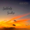 Awash - Suddenly Goodbye