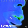 Alex Ross、Beave - Love (Blair Muir Remix)