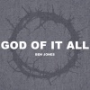 Ben Jones - GOD OF IT ALL