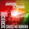 DJ Michael Berth、Mr.Jawbone、Sezcobar - Screechy Cross No Border (feat. Mr. Jawbone & Sezcobar)