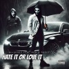 Allgoodz、NGA、Skript - HATE IT OR LOVE IT (feat. NGA & SKRIPT)(Explicit)