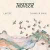 LayZee、Taimour Baig - Tasveer