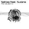 Salinas、Suzana - Te Quiero (Balearic Vocal Mix)