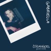 Gabriella - Strangers (Acoustic Version)