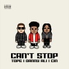 Danny Ali、Tope、Cin - CAN'T STOP (Explicit)
