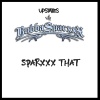 Upstates、Bubba Sparxxx - Sparxxx That (feat. Bubba Sparxxx)(Explicit)