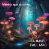 Raumsol、Paul Mac - Matéria que absorvo