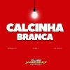MinaV、Jotinha 01、DJ JOTA F - Calcinha Branca (Explicit)