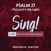 Laura Story、Jordan Kauflin、Sing! - Psalm 27 (The Lord Is My Light)(Live)