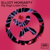 Elliot Moriarty - Fly High Little One