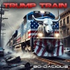 Bo-Dacious - Trump Train (Explicit)