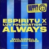 Espíritu、Paul Sirrell、Bradderz、Luv Foundation (UK) - Always (Paul Sirrell & Bradderz Remix|Radio Edit)