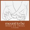 Mika de Vries、Annabelle - meant to be (feat. ANNABELLE)