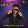 honorebel - Mi Day Nah Freeze Fi You
