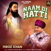 Feroz Khan - Naam Di Hatti