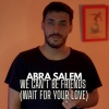 Abra Salem - we can't be friends (wait for your love)