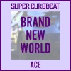 Ace - BRAND NEW WORLD
