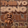Witch Dokta、Fonz、Hodge - This Yo Song Girl! (feat. Fonz & Hodge)(Explicit)