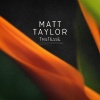 matt taylor - Tristesse