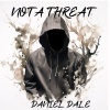 Daniel Dale - Not A Threat (Demo|Explicit)