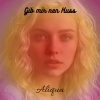 Aliqua - Gib mir nen Kuss