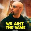 Ello S、Jay Productions、Sukhraj、Mars - We Ain't The Same (Explicit)