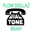 Flow Dollaz、Beady - Dial tone (feat. Beady)(Explicit)