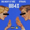 BIG MGR FAT DEE、Dthang - BB4x (feat. DTHANG)(Explicit)