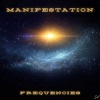 Manifestation Frequencies、Manifestation Waves、Manifestation Solfeggio - Pure Alignment Frequencies