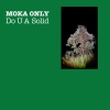 Moka Only - Do U A Solid (Instrumental)
