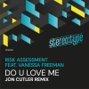 Risk Assessment、Vanessa Freeman、Jon Cutler - Do U Love Me (Jon Cutler's Distant Music Mix)