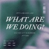 Wvy Cam、Guel - What Are We Doing? (feat. Guel & Ace)(Explicit)