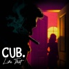 Cub - Like That