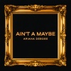 Ariana DeBose - Ain't A Maybe (Explicit)