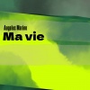 Angelus Marino - Ma vie