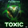 Falsetto - Toxic (Explicit)