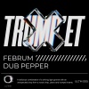 Dub Pepper、Februm - Trump'et