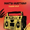 Travis Cole - White Mustang (Explicit)